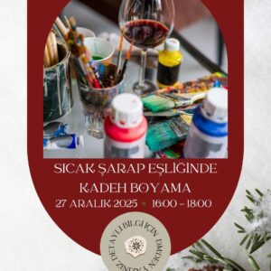 Sıcak Şarap Eşliğinde Kadeh Boyama Workshopu 27 Aralık 2025 / 16:00 - 18:00